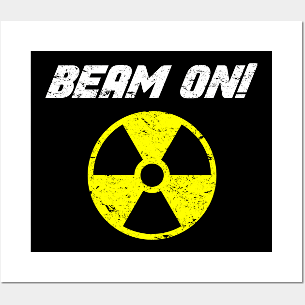 Beam On! Radiation Therapy Cancer Fighter Wall Art by jpmariano